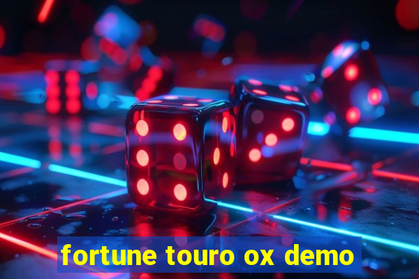 fortune touro ox demo